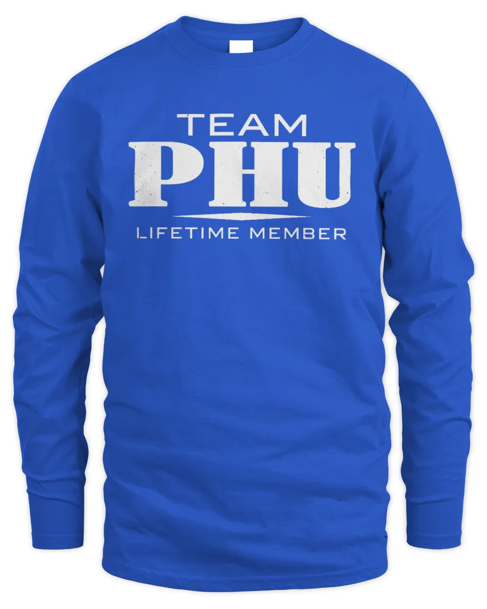 PHU BL62-K4-128 - Personalized “Team NAME Lifetime Member” - Men's Long Sleeved T-Shirt - Royal