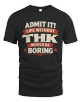 THK P4 KT003 Personalized Funny Quote Apparel “Life Without NAME Would Be Boring” - Unisex Standard T-Shirt - Black