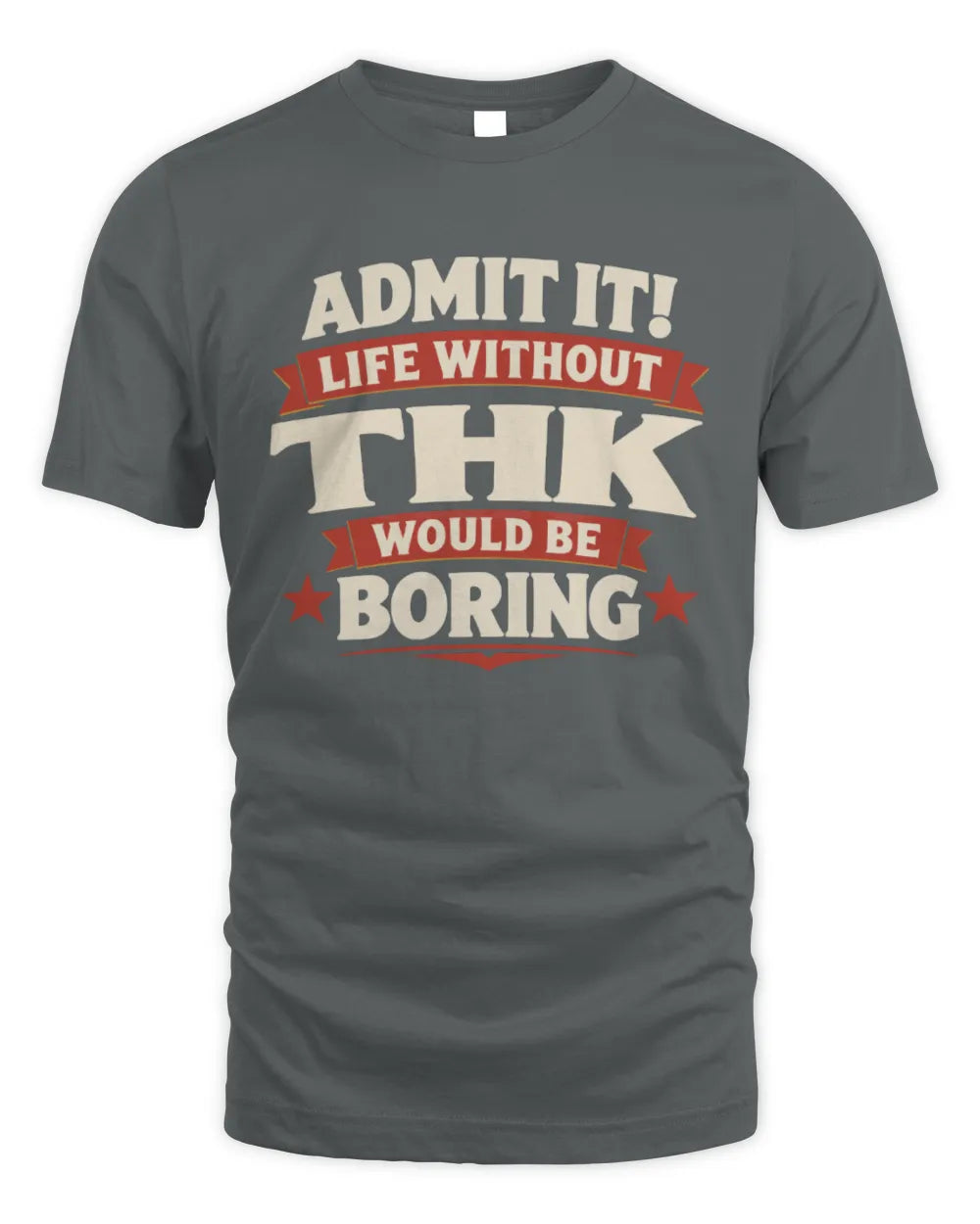 THK P4 KT003 Personalized Funny Quote Apparel “Life Without NAME Would Be Boring” - Unisex Standard T-Shirt - Charcoal