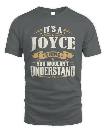 JOYCE P08 TH51 - Personalized “It’s a/an [NAME] Thing – You Wouldn’t Understand” Shirt - Unisex Standard T-Shirt - Charcoal