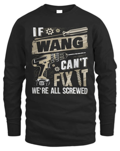 WANG TX03 P02 - Personalized Handyman Mechanic Shirt “If NAME Can’t Fix It, We’re All Screwed” - Men's Long Sleeved T-Shirt - Black