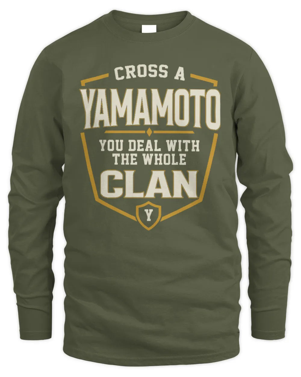YAMAMOTO NT1-K008 Cross A/An NAME, You Deal With the Whole Clan | Personalized Vintage T-Shirt - Men's Long Sleeved T-Shirt - Military Green