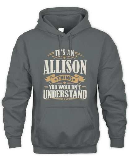 ALLISON P08 TH51 - Personalized “It’s a/an [NAME] Thing – You Wouldn’t Understand” Shirt - Unisex Hoodie - Charcoal