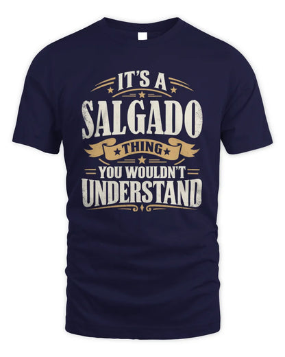 SALGADO P08 TH51 - Personalized “It’s a/an [NAME] Thing – You Wouldn’t Understand” Shirt - Unisex Standard T-Shirt - Navy