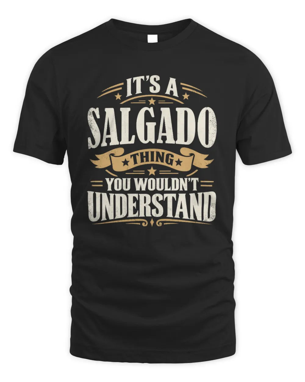 SALGADO P08 TH51 - Personalized “It’s a/an [NAME] Thing – You Wouldn’t Understand” Shirt - Unisex Standard T-Shirt - Black