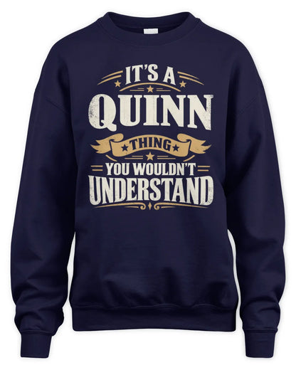 QUINN P08 TH51 - Personalized “It’s a/an [NAME] Thing – You Wouldn’t Understand” Shirt - Unisex Sweatshirt - Navy