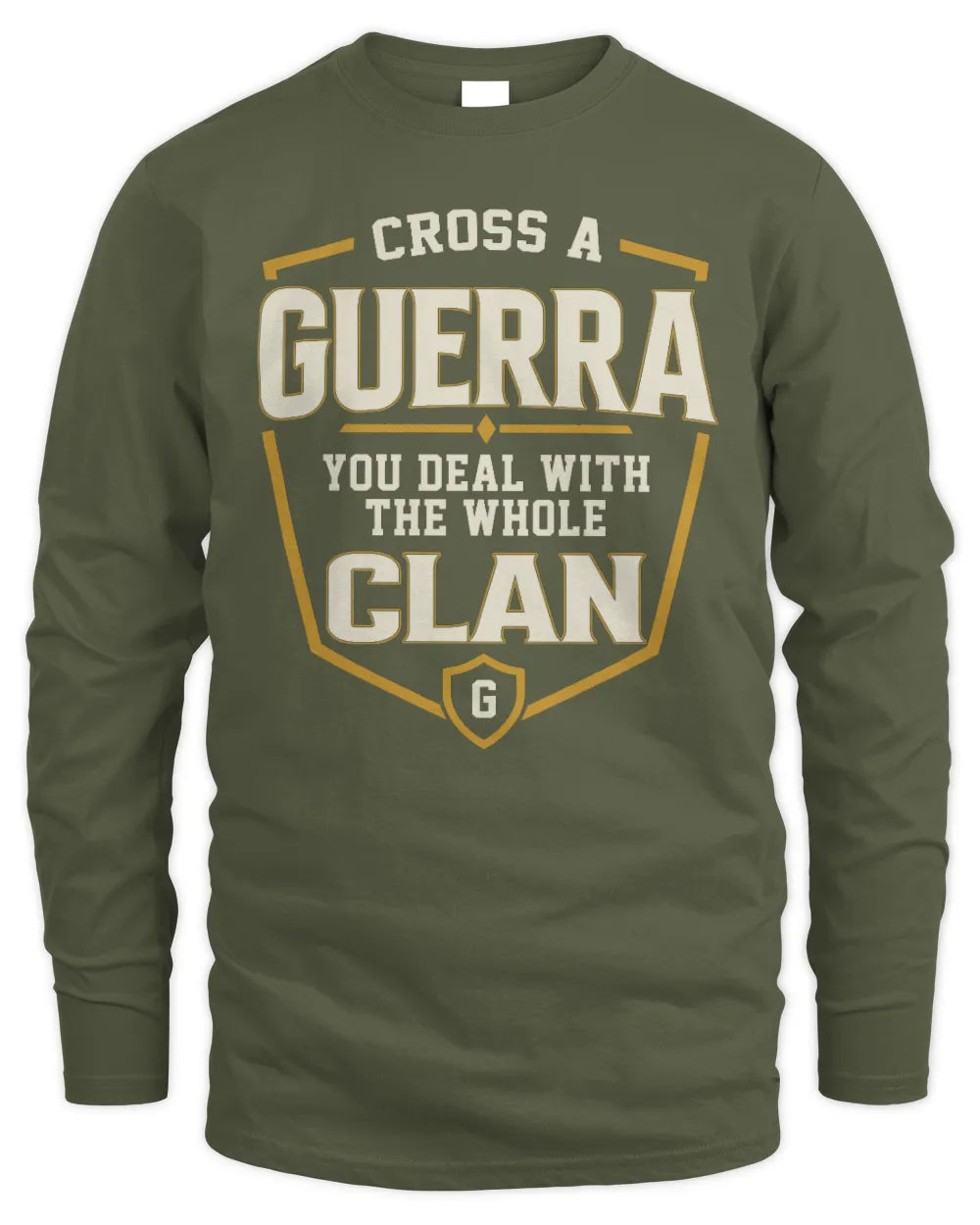 GUERRA NT1-K008 Cross A/An NAME, You Deal With the Whole Clan | Personalized Vintage T-Shirt - Men's Long Sleeved T-Shirt - Military Green