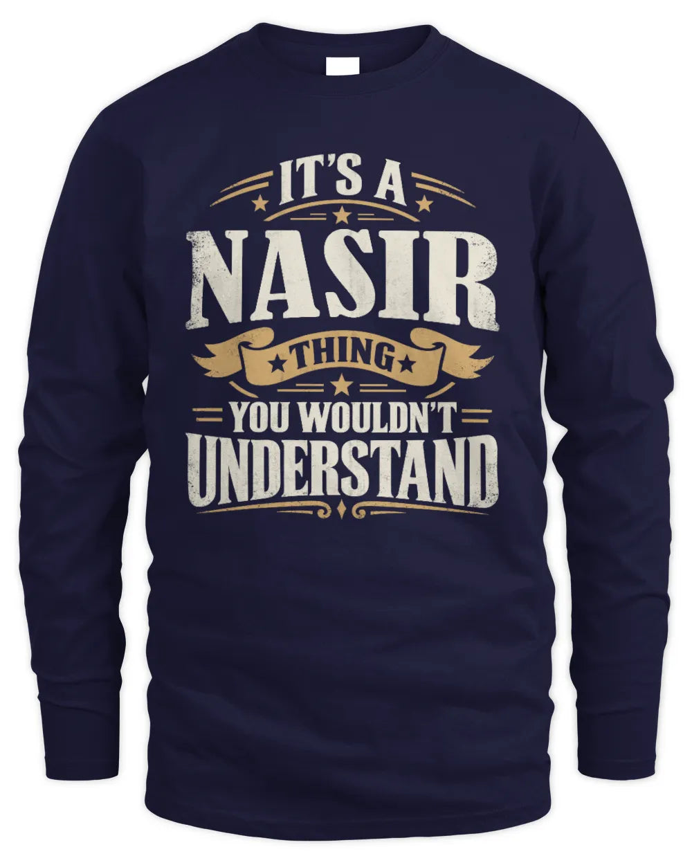 NASIR P08 TH51 - Personalized “It’s a/an [NAME] Thing – You Wouldn’t Understand” Shirt - Men's Long Sleeved T-Shirt - Navy