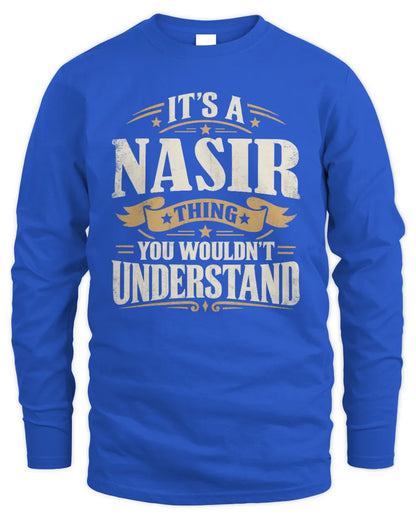 NASIR P08 TH51 - Personalized “It’s a/an [NAME] Thing – You Wouldn’t Understand” Shirt - Men's Long Sleeved T-Shirt - Royal