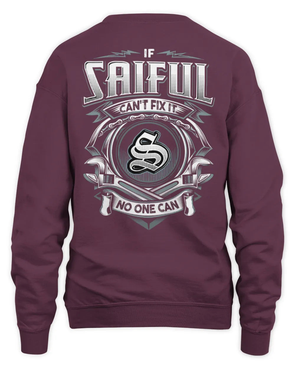 SAIFUL AP81-K4-626 - Personalized Ahmed Quote Apparel “If Ahmed Can't Fix It, No One Can” - Unisex Sweatshirt - Maroon