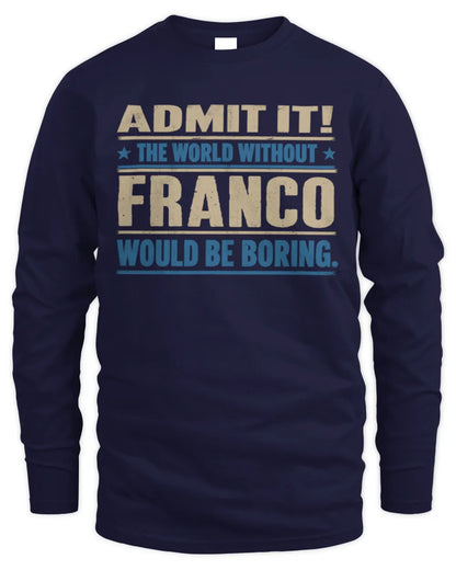 FRANCO TP68-K2-968 – Personalized Funny Quote Apparel “The World Without NAME Would Be Boring” - Men's Long Sleeved T-Shirt - Navy