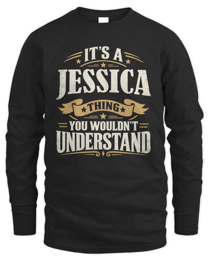 JESSICA P08 TH51 - Personalized “It’s a/an [NAME] Thing – You Wouldn’t Understand” Shirt - Men's Long Sleeved T-Shirt - Black