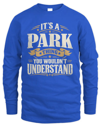 PARK P08 TH51 - Personalized “It’s a/an [NAME] Thing – You Wouldn’t Understand” Shirt - Men's Long Sleeved T-Shirt - Royal