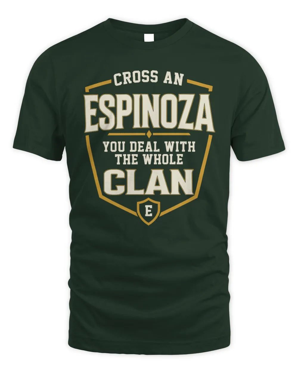 ESPINOZA NT1-K008 Cross A/An NAME, You Deal With the Whole Clan | Personalized Vintage T-Shirt - Unisex Standard T-Shirt - Forest Green