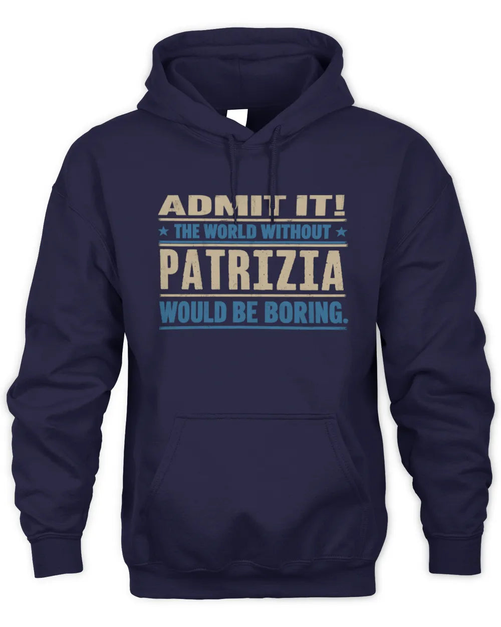 PATRIZIA TP68-K2-968 – Personalized Funny Quote Apparel “The World Without NAME Would Be Boring” - Unisex Hoodie - Navy