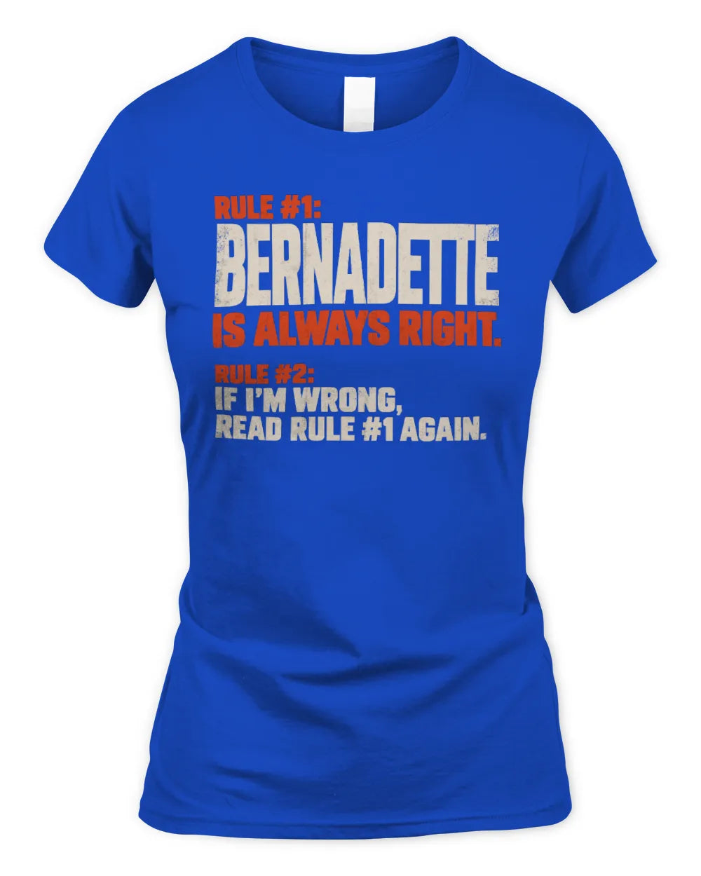 BERNADETTE NP1-H006 
Always Right Personalized Name T-Shirt – Funny Custom Name Shirt - Women's Standard T-Shirt - Royal
