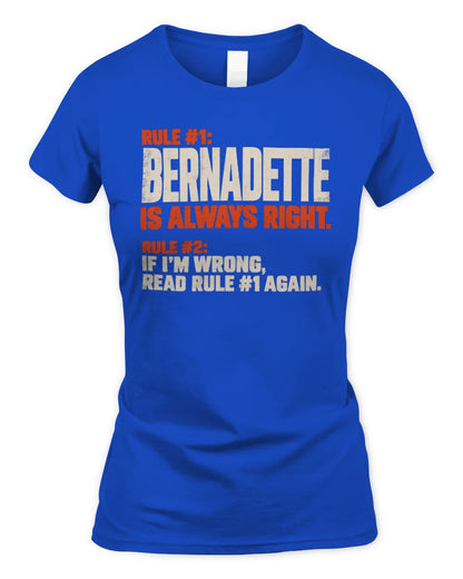 BERNADETTE NP1-H006 
Always Right Personalized Name T-Shirt – Funny Custom Name Shirt - Women's Standard T-Shirt - Royal