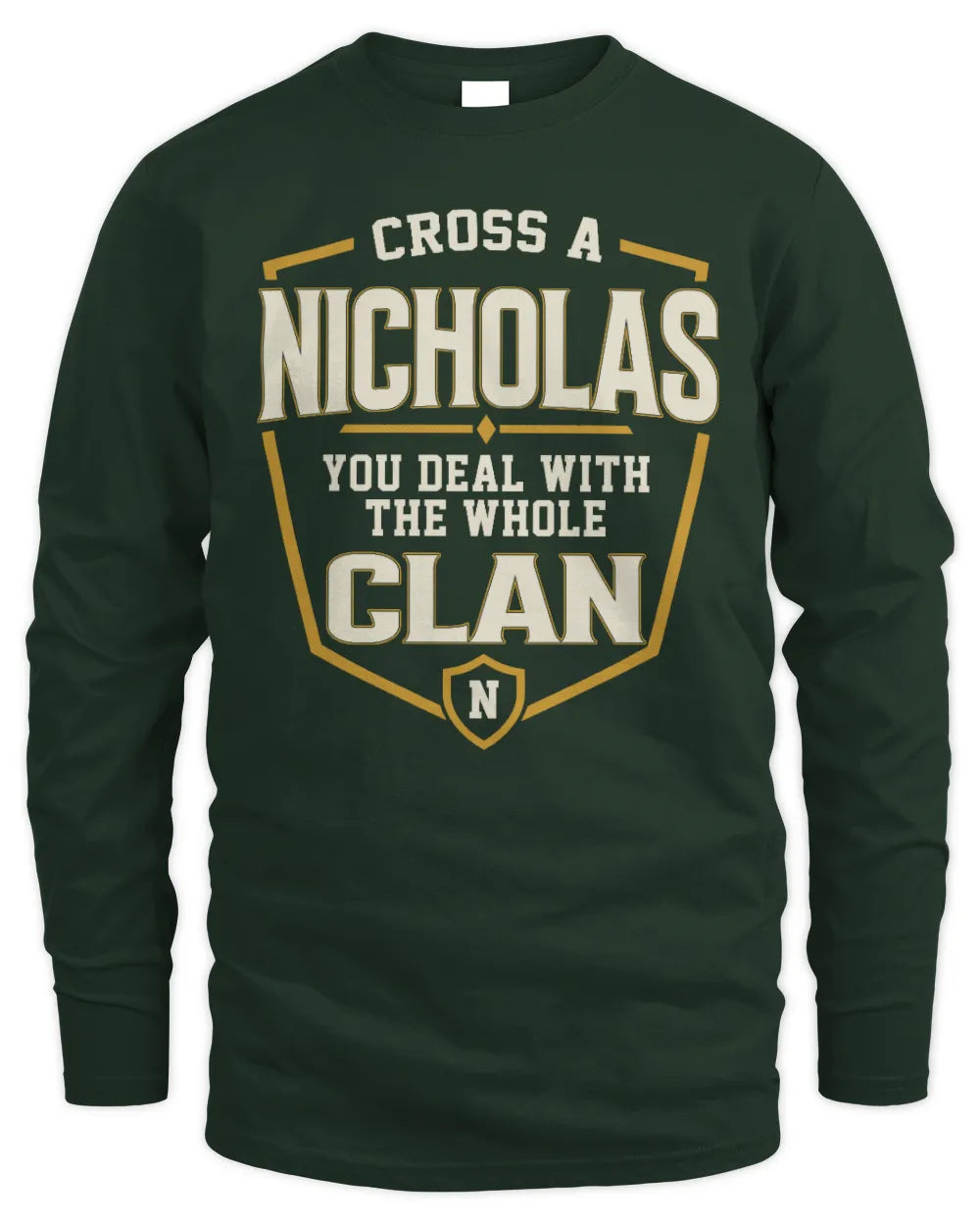 NICHOLAS NT1-K008 Cross A/An NAME, You Deal With the Whole Clan | Personalized Vintage T-Shirt - Men's Long Sleeved T-Shirt - Forest Green