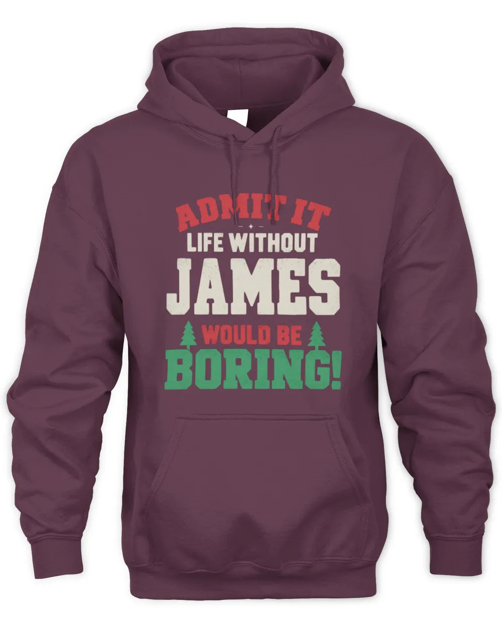 JAMES P5 TH08 Christmas T-Shirt – “Life Without NAME Would Be Boring” - Unisex Hoodie - Maroon