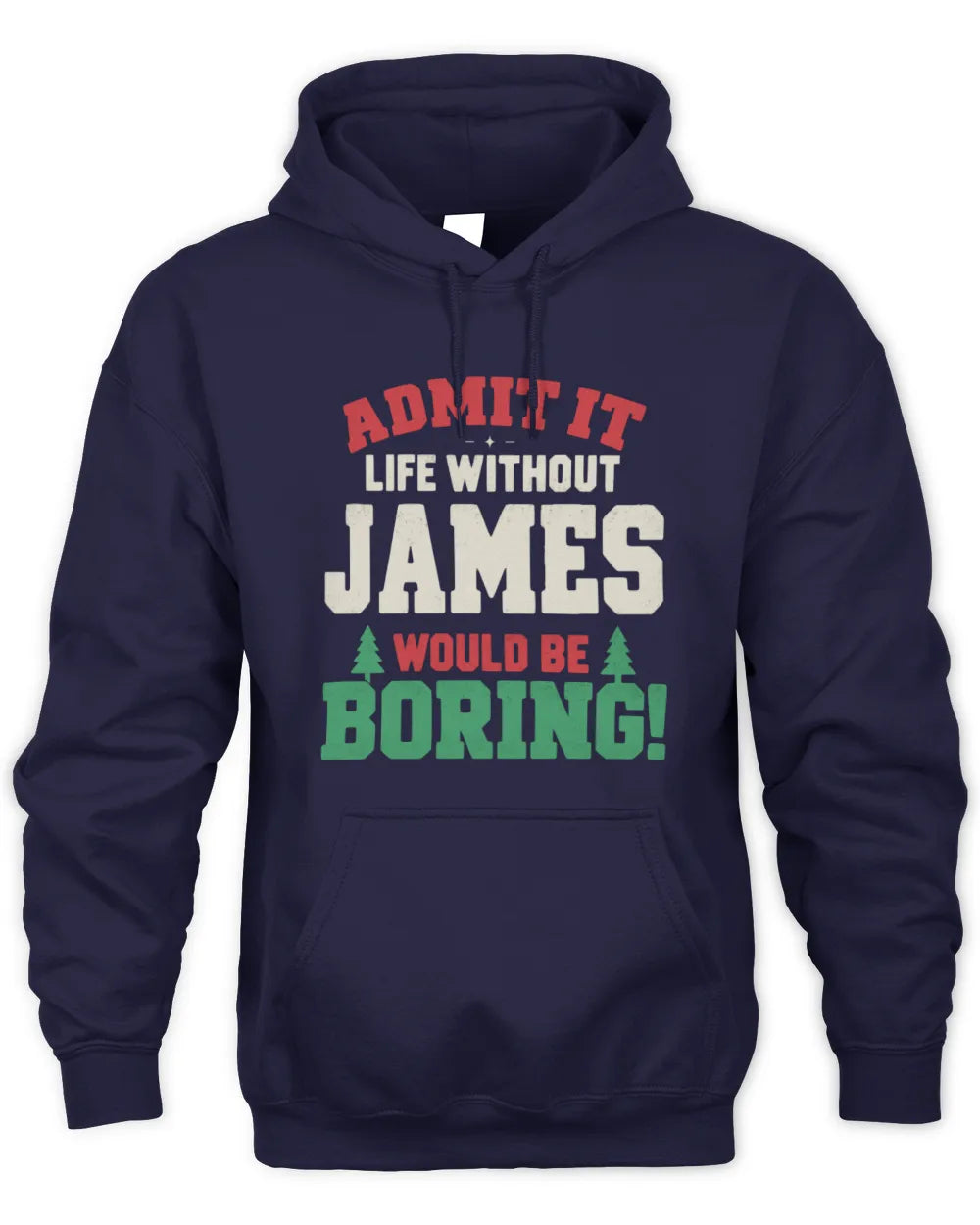 JAMES P5 TH08 Christmas T-Shirt – “Life Without NAME Would Be Boring” - Unisex Hoodie - Navy
