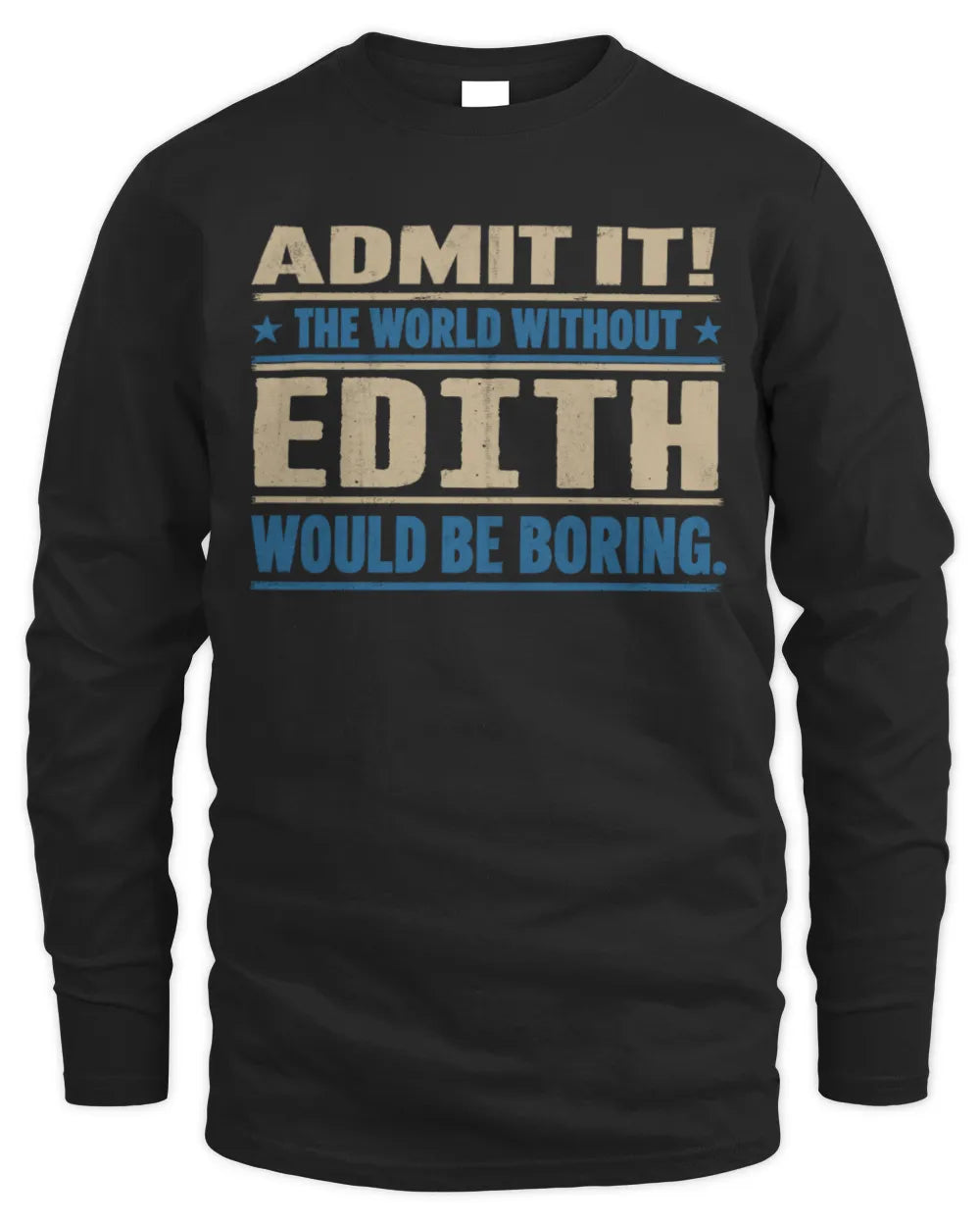EDITH TP68-K2-968 – Personalized Funny Quote Apparel “The World Without NAME Would Be Boring” - Men's Long Sleeved T-Shirt - Black