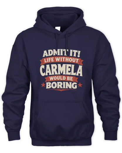 CARMELA P4 KT003 Personalized Funny Quote Apparel “Life Without NAME Would Be Boring” - Unisex Hoodie - Navy