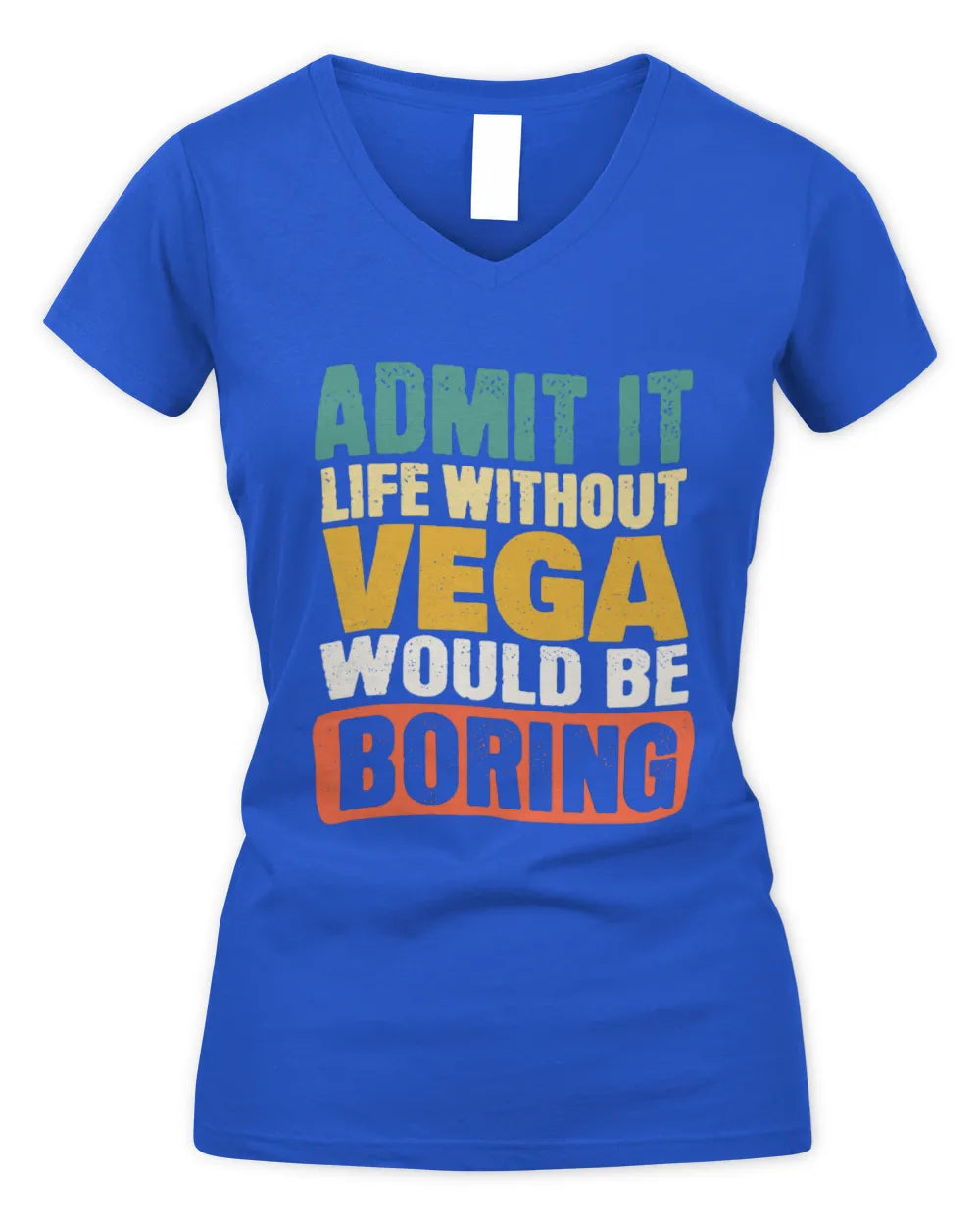 VEGA TP86-K3-229 Personalized Funny Quote Apparel “Life Without NAME Would Be Boring” - Women's V-Neck T-Shirt - Royal