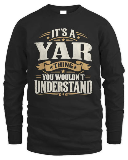 YAR P08 TH51 - Personalized “It’s a/an [NAME] Thing – You Wouldn’t Understand” Shirt - Men's Long Sleeved T-Shirt - Black