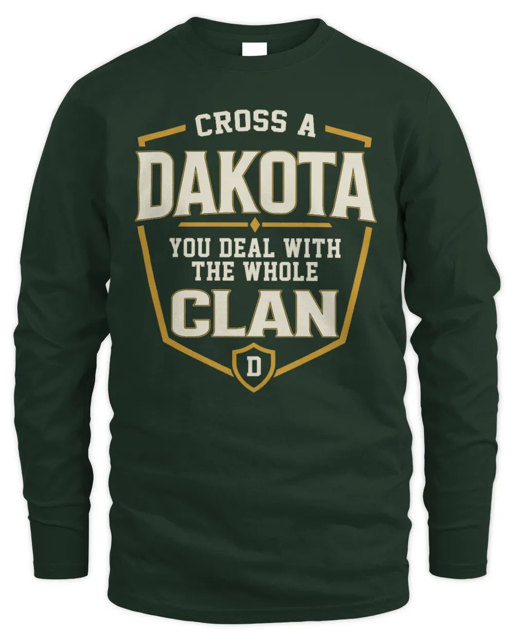 DAKOTA NT1-K008 Cross A/An NAME, You Deal With the Whole Clan | Personalized Vintage T-Shirt - Men's Long Sleeved T-Shirt - Forest Green