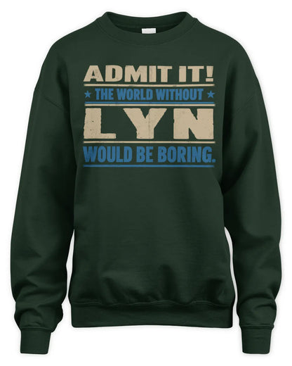 LYN TP68-K2-968 – Personalized Funny Quote Apparel “The World Without NAME Would Be Boring” - Unisex Sweatshirt - Forest Green