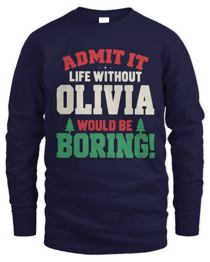 OLIVIA P5 TH08 Christmas T-Shirt – “Life Without NAME Would Be Boring” - Men's Long Sleeved T-Shirt - Navy