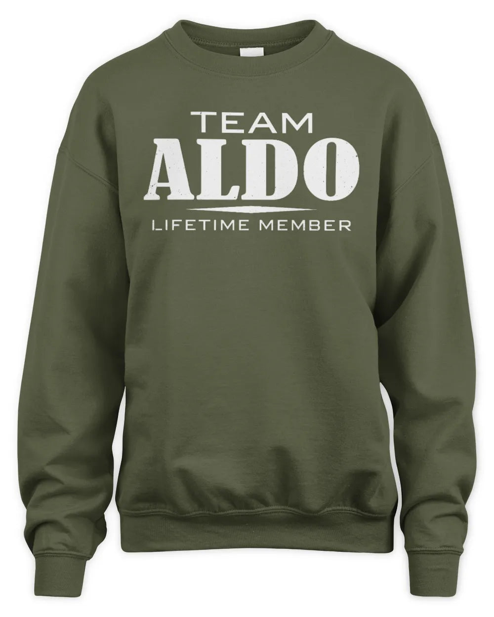 ALDO BL62-K4-128 - Personalized “Team NAME Lifetime Member” - Unisex Sweatshirt - Military Green