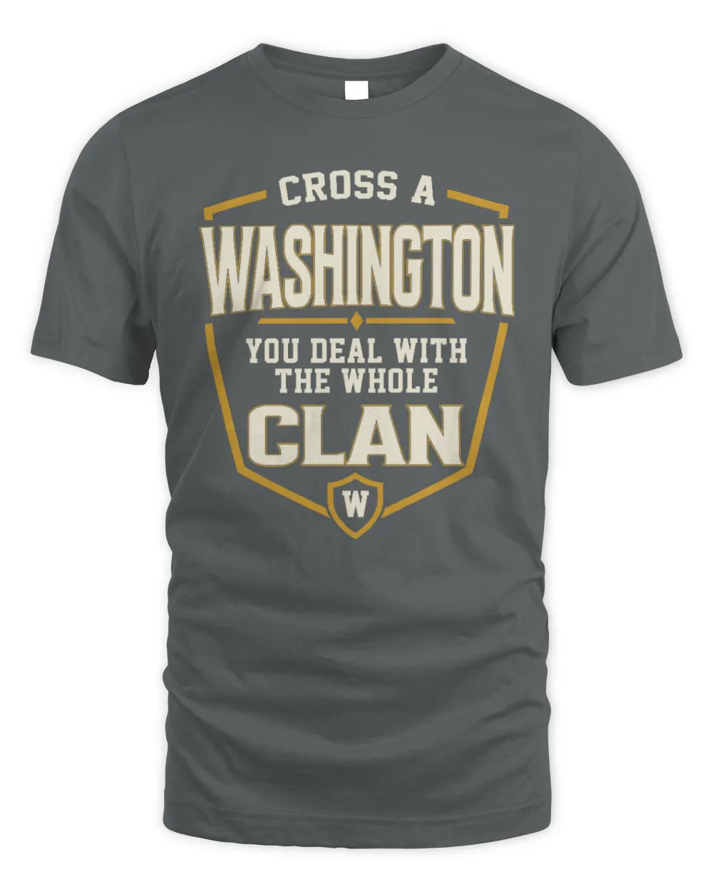 WASHINGTON NT1-K008 Cross A/An NAME, You Deal With the Whole Clan | Personalized Vintage T-Shirt - Unisex Standard T-Shirt - Charcoal