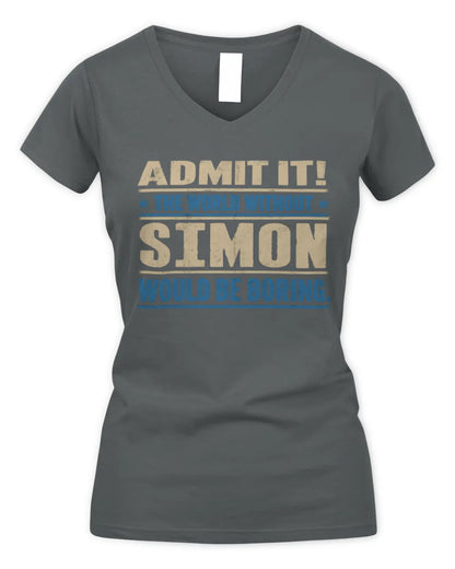 SIMON TP68-K2-968 – Personalized Funny Quote Apparel “The World Without NAME Would Be Boring” - Women's V-Neck T-Shirt - Charcoal