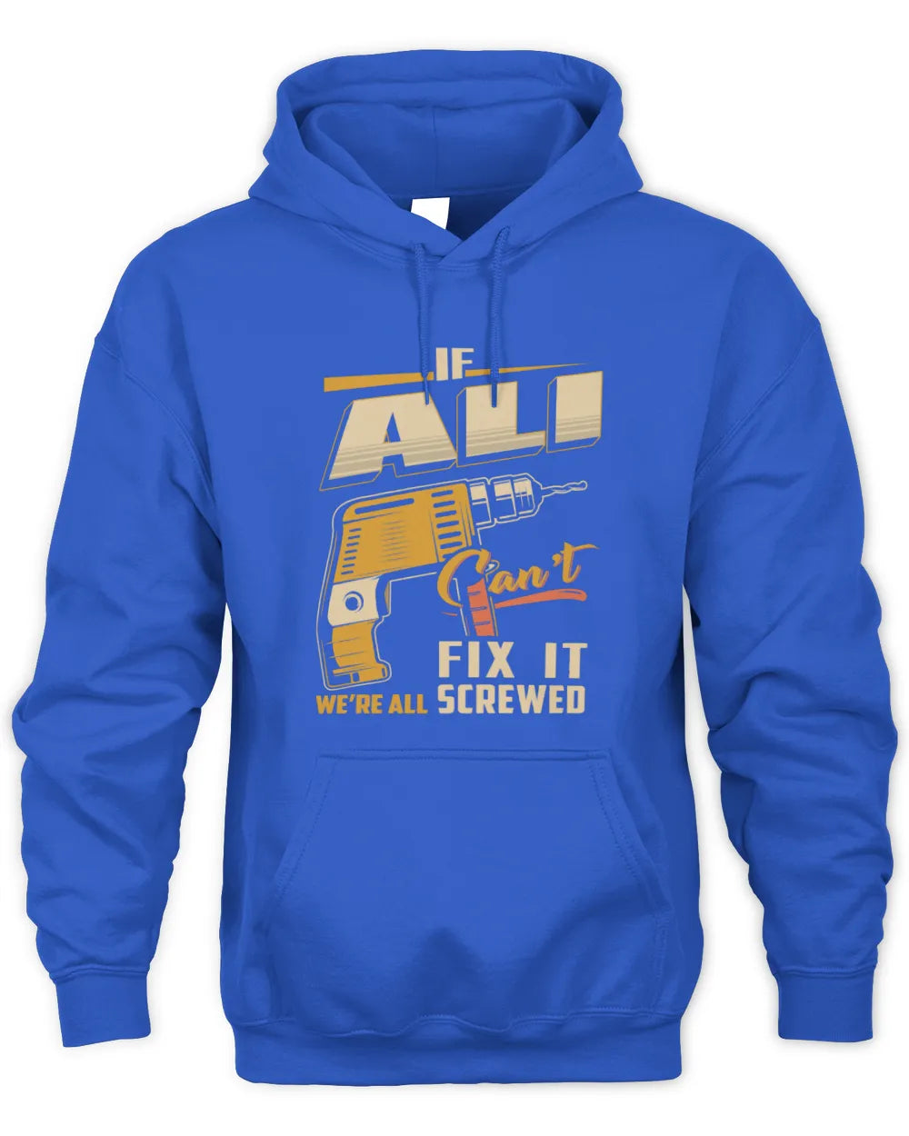 ALI TP22-K4-228 - Personalized Handyman T-Shirt “If AARON Can’t Fix It, We’re All Screwed” - Unisex Hoodie - Royal