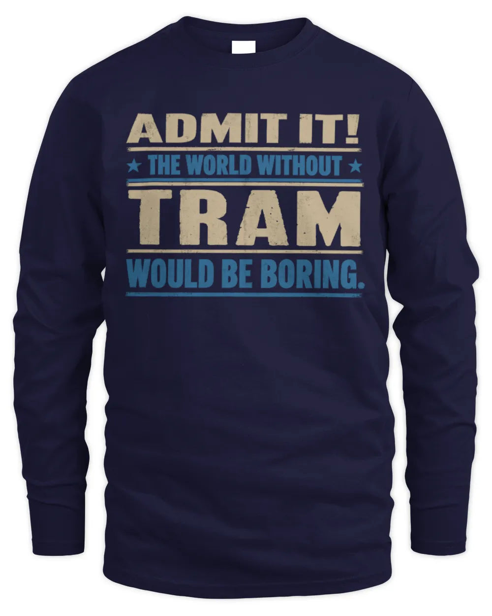 TRAM TP68-K2-968 – Personalized Funny Quote Apparel “The World Without NAME Would Be Boring” - Men's Long Sleeved T-Shirt - Navy