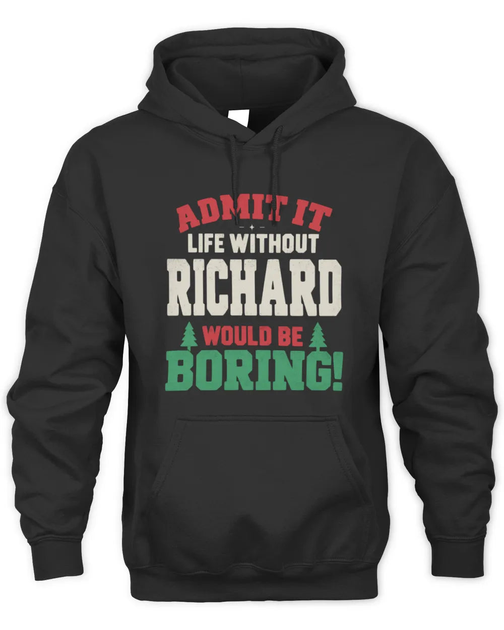 RICHARD P5 TH08 Christmas T-Shirt – “Life Without NAME Would Be Boring” - Unisex Hoodie - Black