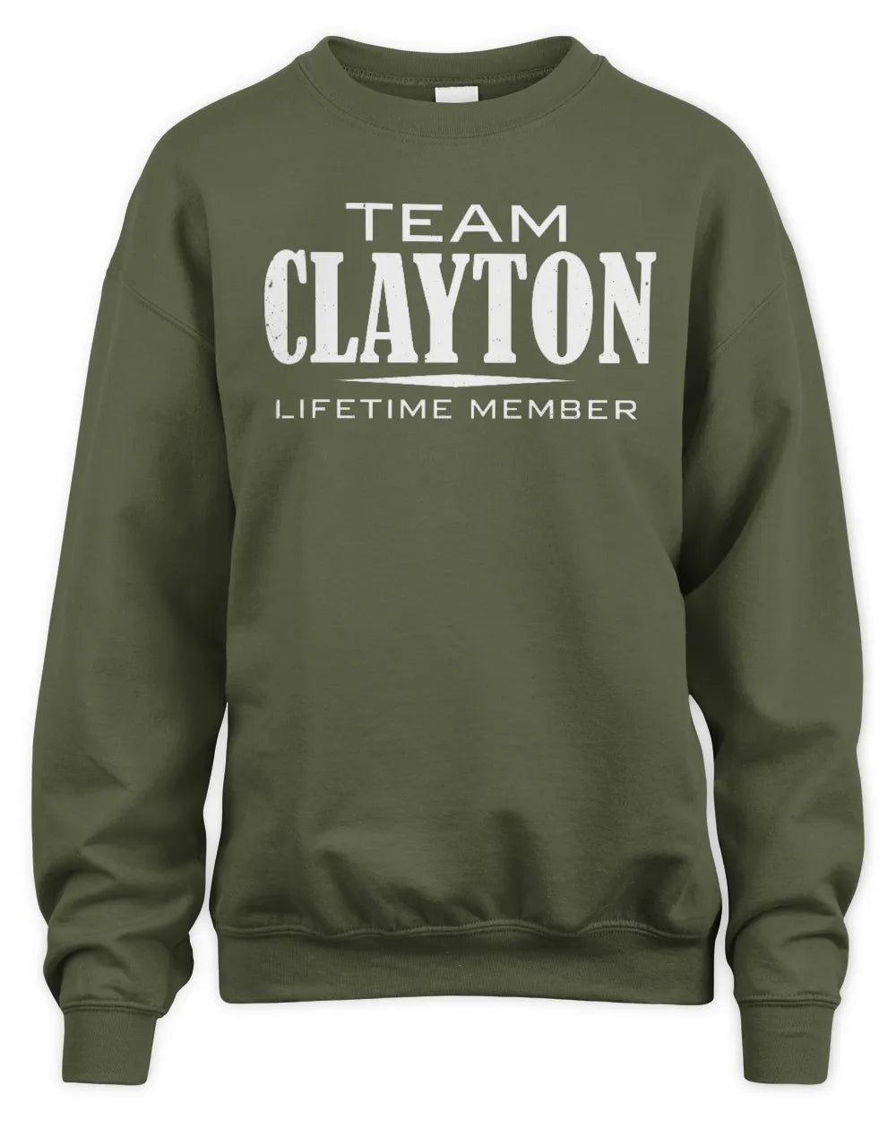 CLAYTON BL62-K4-128 - Personalized “Team NAME Lifetime Member” - Unisex Sweatshirt - Military Green