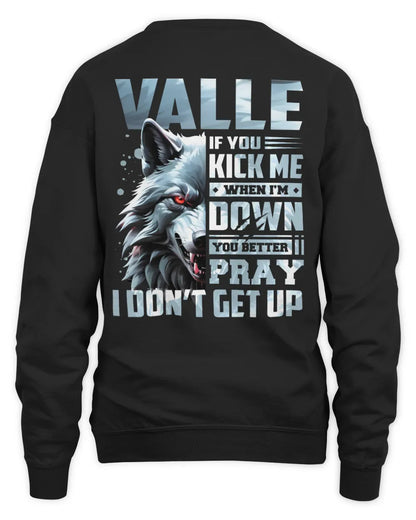 VALLE AP62-K4-666 - Personalized Fierce Wolf Quote Apparel “If You Kick Me When I’m Down, You Better Pray I Don’t Get Up” - Unisex Sweatshirt - Black