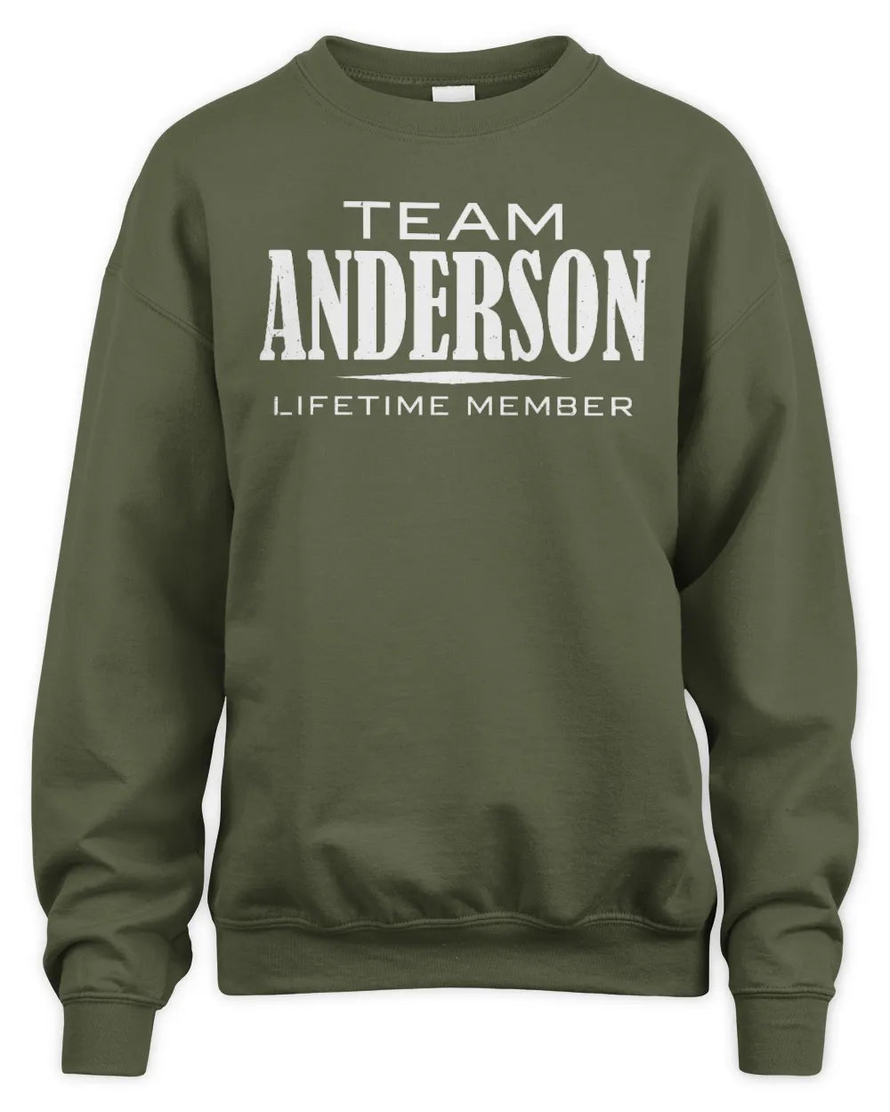 ANDERSON BL62-K4-128 - Personalized “Team NAME Lifetime Member” - Unisex Sweatshirt - Military Green