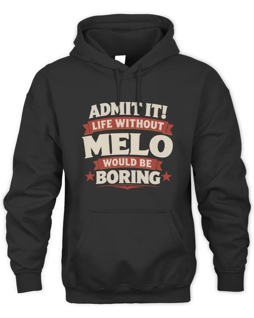 MELO P4 KT003 Personalized Funny Quote Apparel “Life Without NAME Would Be Boring” - Unisex Hoodie - Black