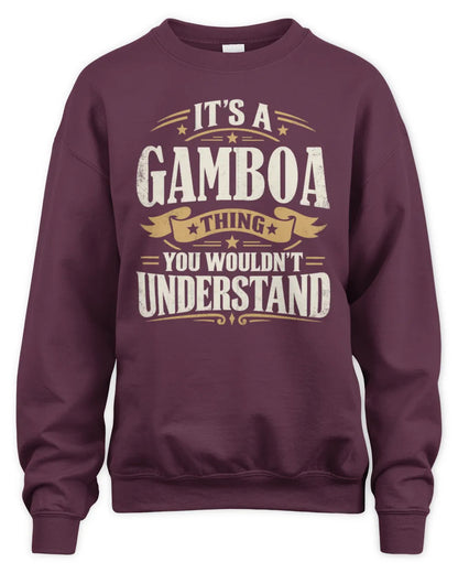 GAMBOA P08 TH51 - Personalized “It’s a/an [NAME] Thing – You Wouldn’t Understand” Shirt - Unisex Sweatshirt - Maroon