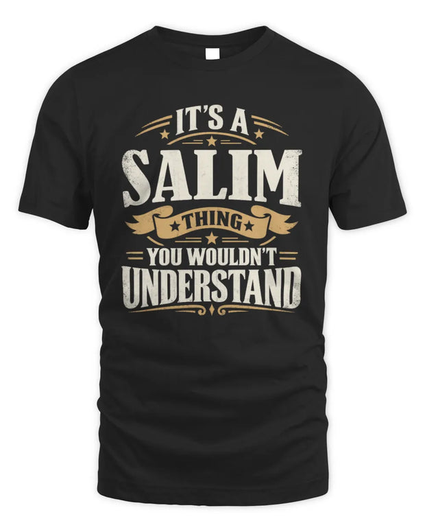 SALIM P08 TH51 - Personalized “It’s a/an [NAME] Thing – You Wouldn’t Understand” Shirt