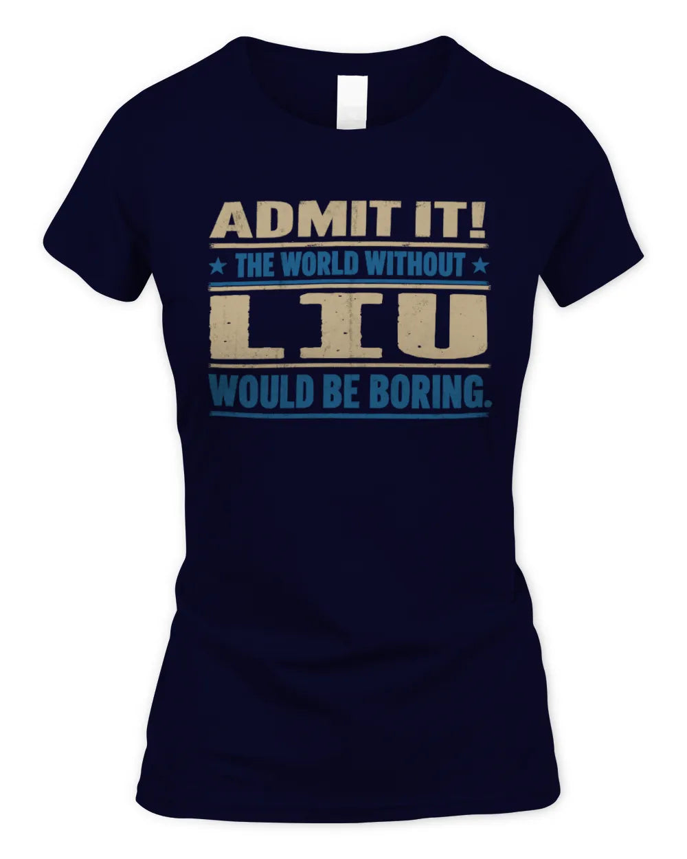 LIU TP68-K2-968 – Personalized Funny Quote Apparel “The World Without NAME Would Be Boring” - Women's Standard T-Shirt - Navy
