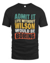 WILSON TP86-K3-229 Personalized Funny Quote Apparel “Life Without NAME Would Be Boring”