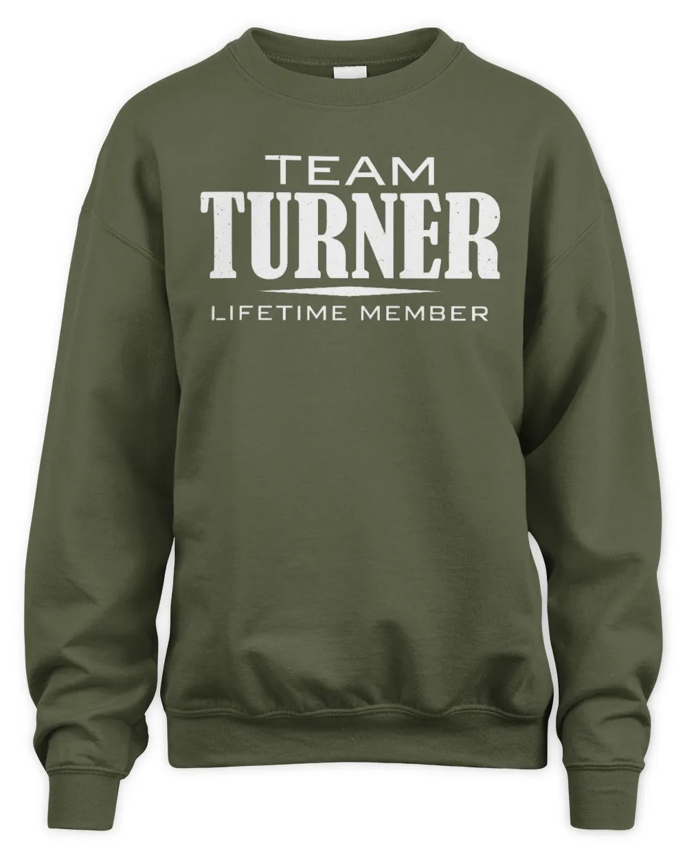 TURNER BL62-K4-128 - Personalized “Team NAME Lifetime Member” - Unisex Sweatshirt - Military Green
