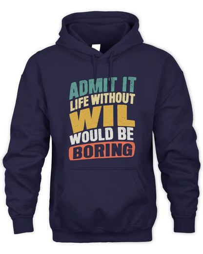 WIL TP88-K4-229
Personalized Funny Quote Apparel “Life Without NAME Would Be Boring” - Unisex Hoodie - Navy