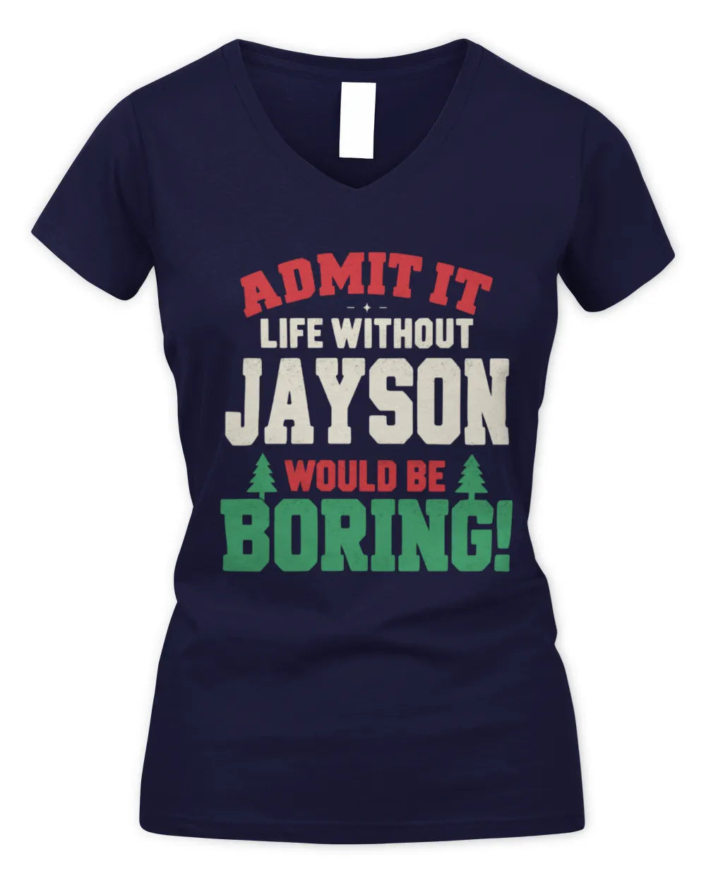 JAYSON P5 TH08 Christmas T-Shirt – “Life Without NAME Would Be Boring” - Women's V-Neck T-Shirt - Navy