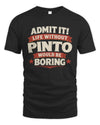 PINTO P4 KT003 Personalized Funny Quote Apparel “Life Without NAME Would Be Boring”