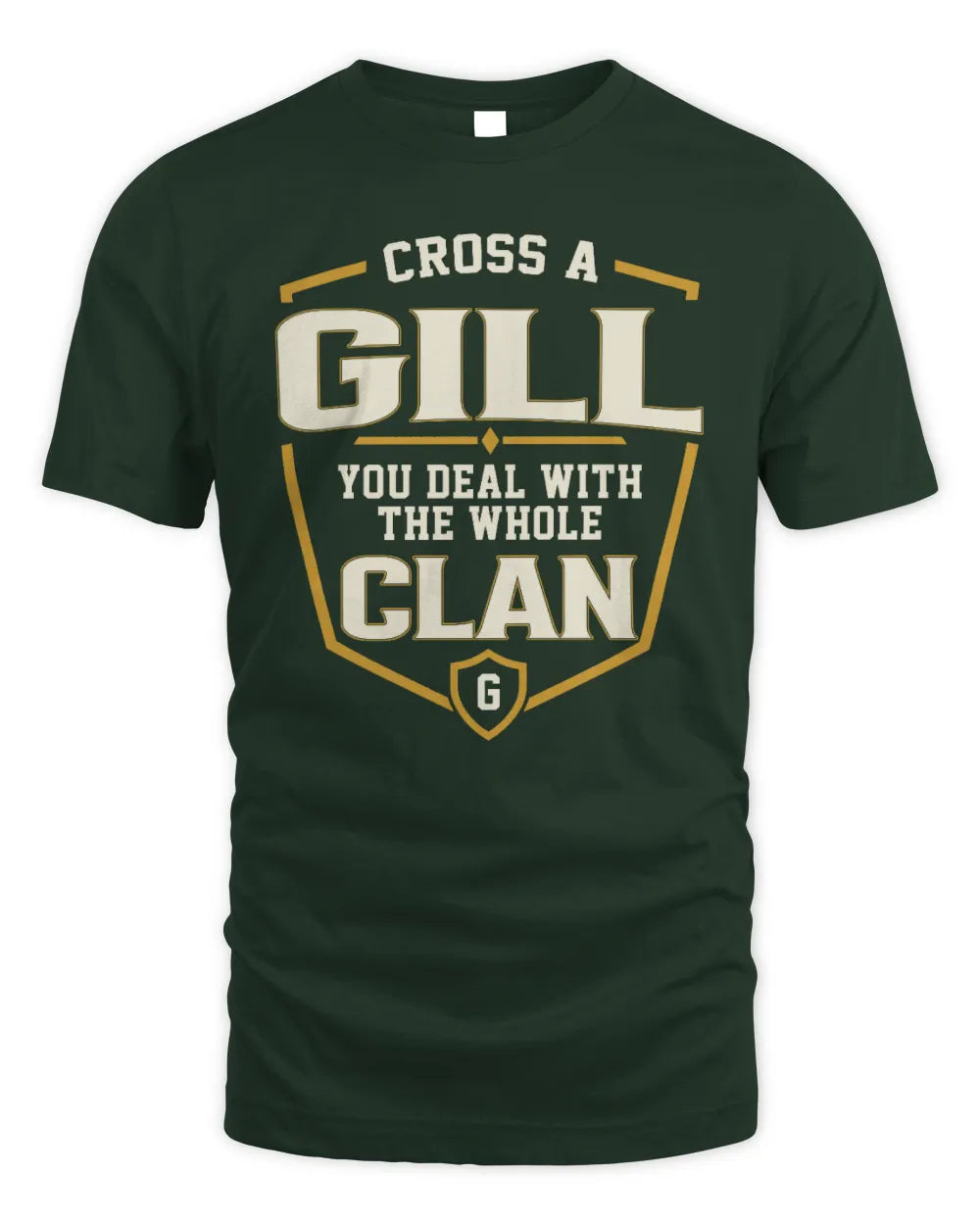 GILL NT1-K008 Cross A/An NAME, You Deal With the Whole Clan | Personalized Vintage T-Shirt - Unisex Standard T-Shirt - Forest Green